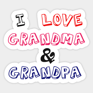 I love grandma & grandpa Sticker